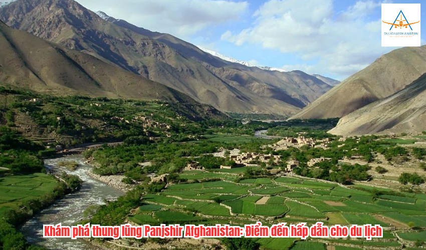 Khám phá thung lũng Panjshir Afghanistan: Điểm đến hấp dẫn cho du lịch